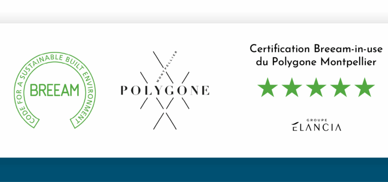 Certification BREEAM In-Use : le Polygone Montpellier confirme son excellence environnementale